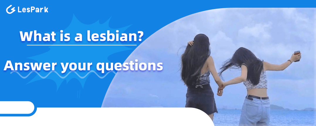 What is a lesbian? Answer your questions