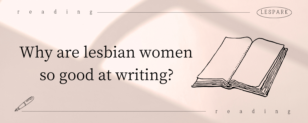 Why are lesbian women so good at writing?