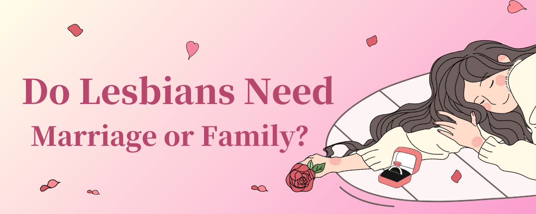 Do Lesbians Need Marriage or Family?