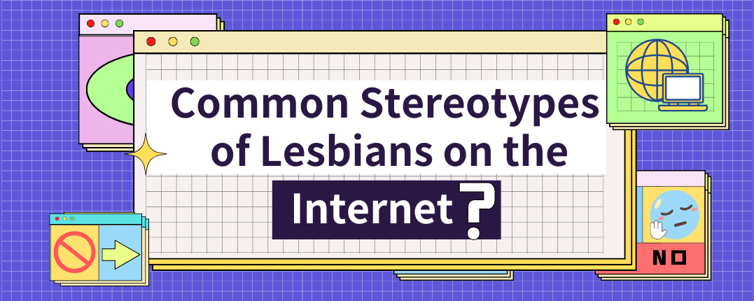 Common Stereotypes of Lesbians on the Internet