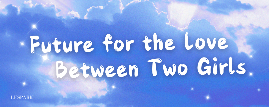 Is there really no future for the love between two girls?