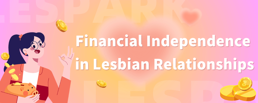 Why Do Lesbians Need Financial Independence? 