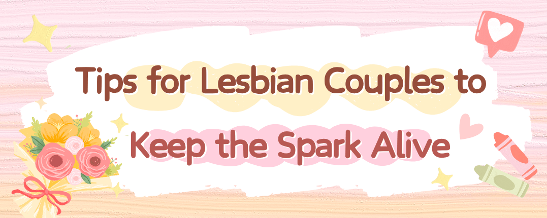 Tips for Lesbian Couples to Keep the Spark Alive