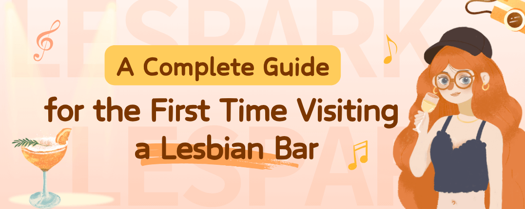 A Complete Guide for the First Time Visiting a Lesbian Bar