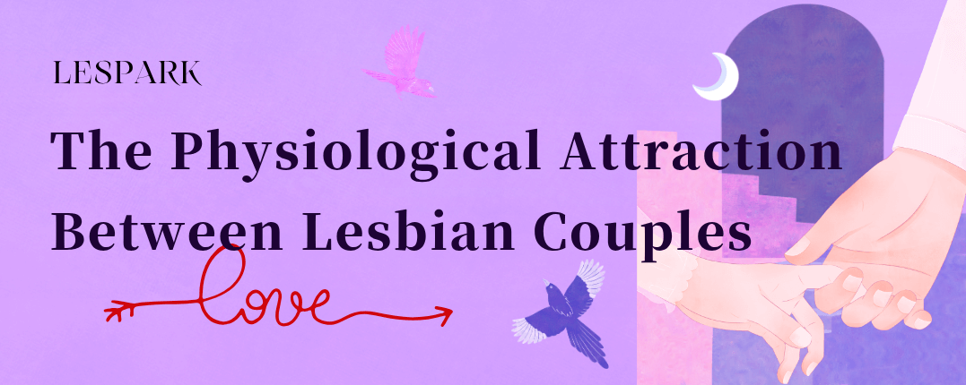 The Physiological Attraction Between Lesbian Couples